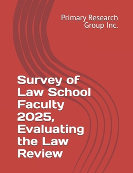 Paperback Survey of Law School Faculty 2025, Evaluating the Law Review Book