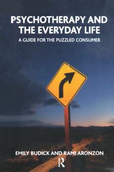 Paperback Psychotherapy and the Everyday Life: A Guide for the Puzzled Consumer Book