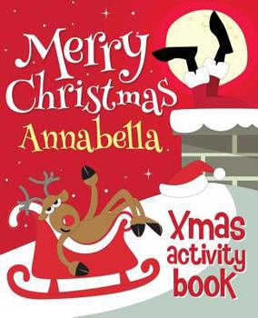 Paperback Merry Christmas Annabella - Xmas Activity Book: (Personalized Children's Activity Book) Book