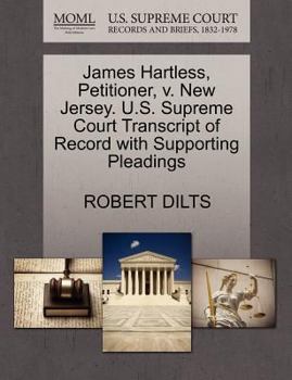 Paperback James Hartless, Petitioner, V. New Jersey. U.S. Supreme Court Transcript of Record with Supporting Pleadings Book