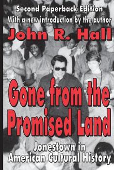 Paperback Gone from the Promised Land: Jonestown in American Cultural History Book