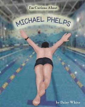 Paperback I'm Curious About Michael Phelps Book