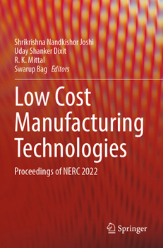 Paperback Low Cost Manufacturing Technologies: Proceedings of Nerc 2022 Book