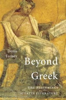 Paperback Beyond Greek: The Beginnings of Latin Literature Book