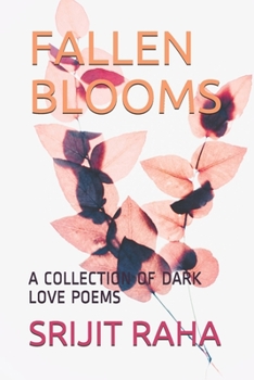 Paperback Fallen Blooms: A Collection of Dark Love Poems Book