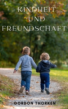 Paperback Kindheit und Freundschaft: Ein ausgezeichnetes buch und eine freundschaft am ende [German] Book