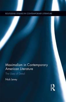 Hardcover Maximalism in Contemporary American Literature: The Uses of Detail Book