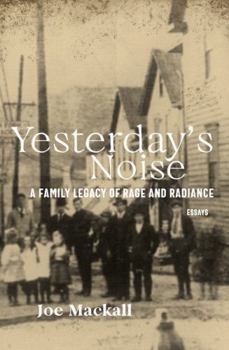 Paperback Yesterday's Noise: A Family Legacy of Rage and Radiance Book