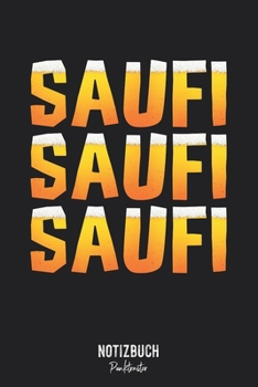 Notizbuch Punktraster: Saufi Saufi Saufi Bier Wort Design • Notizheft gepunktet • Lustiges Notizbuch • 120 Seiten (DIN A5 / 15x22cm) Soft Cover • ... Schreibheft, Tagebuch (German Edition)