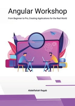 Paperback Angular Workshop: From Beginner to Pro, Creating Applications for the Real World Book