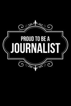 Proud To Be A Journalist: Lined A5 Notebook for Journalist