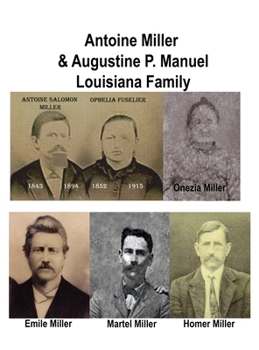 Hardcover Antoine Miller & Augustine P. Manual Family: Antoine Miller & Augustine P. Manual Louisiana Family Book