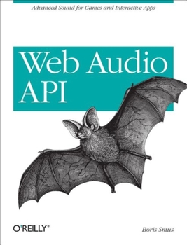 Paperback Web Audio API: Advanced Sound for Games and Interactive Apps Book