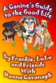 Paperback A Canine's Guide to the Good Life Book