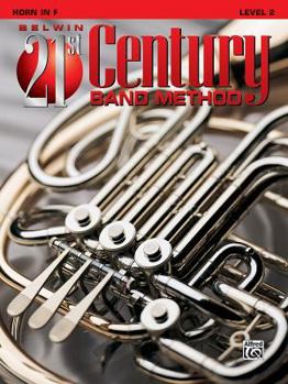 Paperback Belwin 21st Century Band Method, Level 2: Horn in F Book