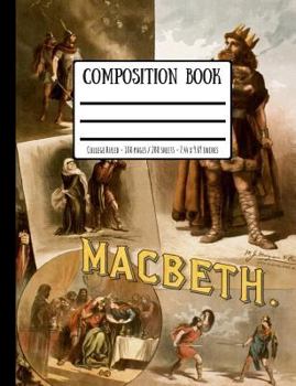 Paperback Shakespeare's Macbeth Composition Book: College Ruled - 100 Pages / 200 Sheets - 7.44 X 9.69 Inches Book