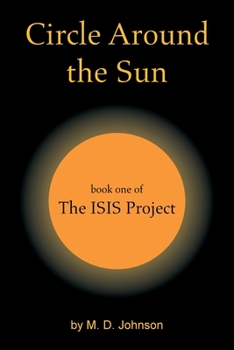 Paperback Circle Around the Sun: Book One of the Isis Project Book