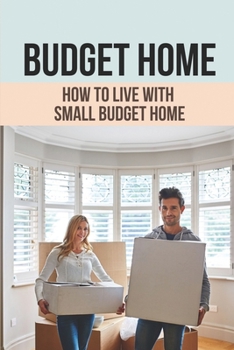 Paperback Budget Home: How To Live With Small Budget Home: Small Budget Home Book