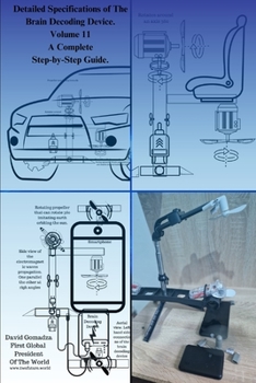 Detailed Specifications of The Brain Decoding Device.: Volume II A Complete Step-by-Step Guide.
