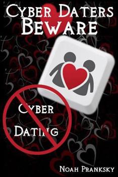 Paperback Cyber Daters BEWARE: Cyber Dating Book