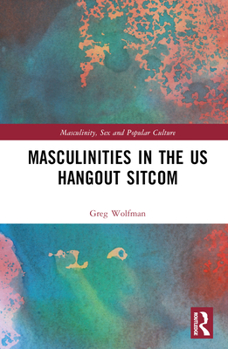 Hardcover Masculinities in the US Hangout Sitcom Book