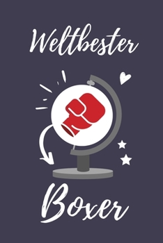 WELTBESTER BOXER: A4 Notizbuch LINIERT Geschenkidee für Boxer Kickboxer | schönes Geschenk für Boxfans Boxtrainer | Trainingsbuch | Planer | Teamgeschenk | Boxen (German Edition)