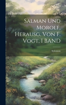 Hardcover Salman Und Morolf, Herausg. Von F. Vogt, I BAND [German] Book