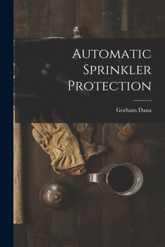 Automatic Sprinkler Protection - Primary Source Edition