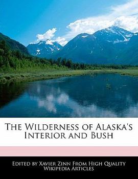 The Wilderness of Alaska's Interior and Bush