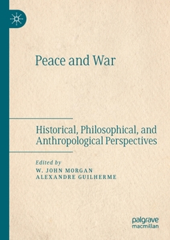 Paperback Peace and War: Historical, Philosophical, and Anthropological Perspectives Book