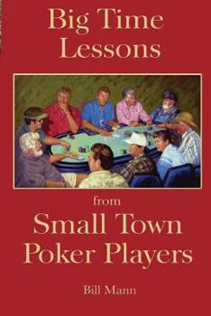 Paperback Big Time Lessons from Small Town Poker Players Book