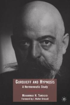 Hardcover Gurdjieff and Hypnosis: A Hermeneutic Study Book