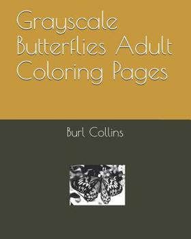 Paperback Grayscale Butterflies Adult Coloring Pages Book