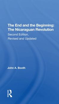 Paperback The End and the Beginning: The Nicaraguan Revolution, Second Edition, Revised and Updated Book