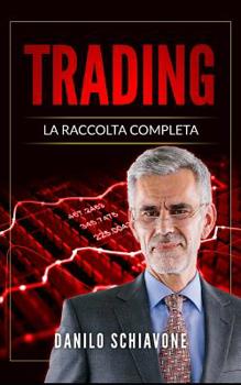 Paperback Trading: La Raccolta Completa, include Trading System, Analisi Tecnica e Trading Online [Italian] Book