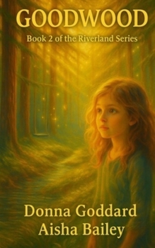 Goodwood: For Children and Their Young-At-Heart Old Folk (Riverland Series)