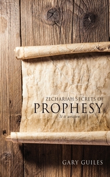 Paperback Zechariah Secrets of Prophesy Book