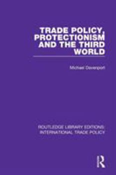 Paperback Trade Policy, Protectionism and the Third World Book