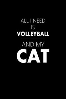 Paperback All i need is volleyball and my cat: Blank Lined Notebook Journal for Work, School, Office - 6x9 110 page Book