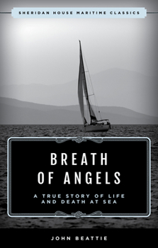 Paperback The Breath of Angels: A True Story of Life and Death at Sea Book