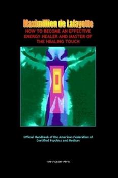 Paperback How To Become An Effective Energy Healer And Master Of The Healing Touch Book