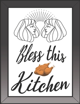 Paperback Bless this Kitchen: My Recipes binder: Elegant Journal to Write In Recipe cards and box, chic Food Cookbook Design, Document all Your Spec Book