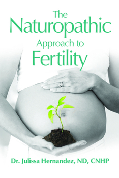 Paperback The Naturopathic Approach to Fertility Book