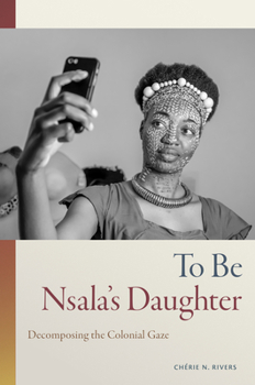 Paperback To Be Nsala's Daughter: Decomposing the Colonial Gaze Book