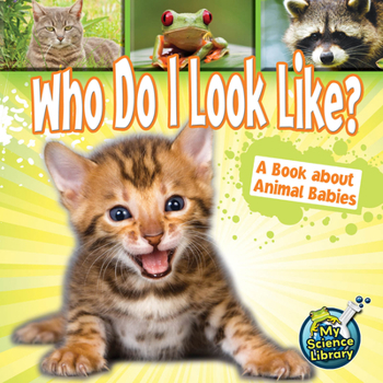 Paperback Who Do I Look Like?: A Book about Animal Babies Book