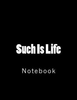 Paperback Such Is Life: Notebook Book