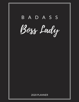 Badass Boss Lady: 2020 Monthly & Weekly Planner for Women, Gift for Girl Boss, Boss Lady, Female Entrepreneur Business Owner, Thank you, Leaving, New ... Beautiful Cover Designsize 8.5x11, To-do List