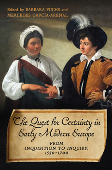 Hardcover The Quest for Certainty in Early Modern Europe: From Inquisition to Inquiry, 1550-1700 Book