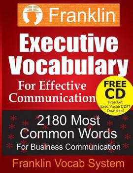 Paperback Franklin Executive Vocabulary for Effective Communication: 2180 Most Common Words for Business Communication Book