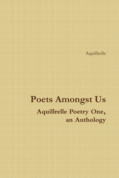 Paperback Poets Amongst Us Aquillrelle Poetry One, an Anthology Book